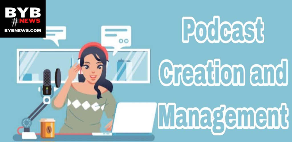 Podcast Creation and Management: Creating and Managing Podcasts for Profit Online